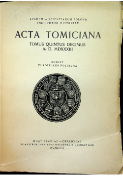 Acta Tomiciana Tomus Quintus Decimus