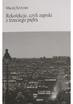 Rekolekcje, czyli zapiski z trzeciego piętra
