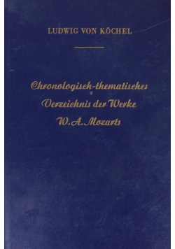 Chronologisch-thematisches Verzeichnis Sämtlicher Tonwerke Wolfgang Amadeus Mozarts