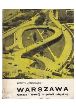 Warszawa. Geneza i rozwój inżynierii miejskiej