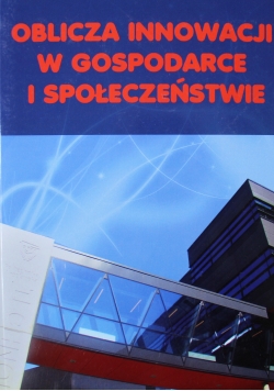 Oblicza innowacji w gospodarstwie i społeczeństwie