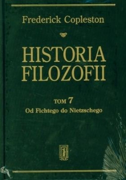 Historia filozofii T.7 Od Fichtego do Nietzschego