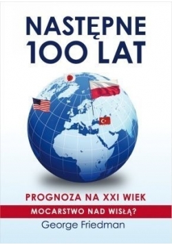 Następne 100 lat Prognoza na XXI wiek