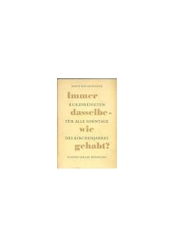 Immer dasselbe - wie gehabt?