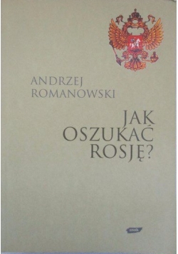 Jak oszukać Rosję?