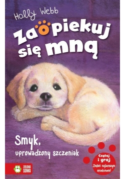 Zaopiekuj się mną. Smyk uprowadzony szczeniak 2016