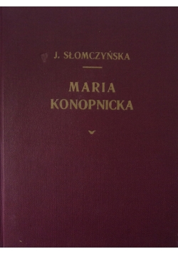Maria Konopnicka życie i twórczość,1946r
