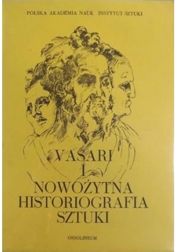 Vasari i nowożytna historiografia sztuki. Antologia