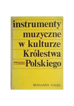 Instrumenty muzyczne  w kulturze Królestwa Polskiego