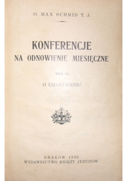 Konferencje na odnowienie miesięczne, Tom VI, 1936r.