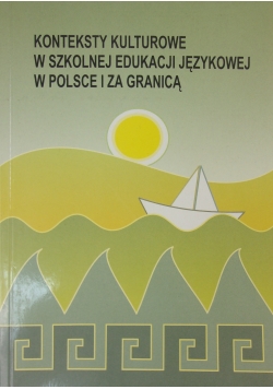 Konteksty kulturowe  w szkolnej edukacji językowej w Polsce i za granicą