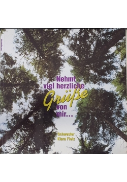 Nehmt viel herzliche grusse von mir..