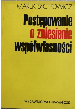 Postępowanie o zniesienie współwłasności