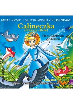 Słuchowisko z piosenkami-Calineczka. Dziecię elfów