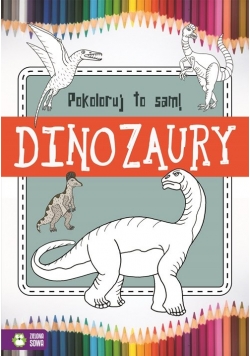 Pokoloruj to sam Dinozaury
