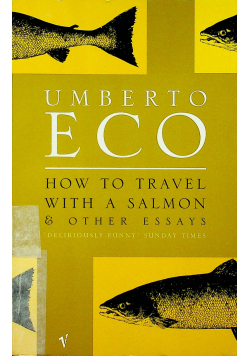 How to travel with a salmon other essays