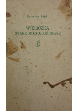 Wieliczka Stare miasto górnicze