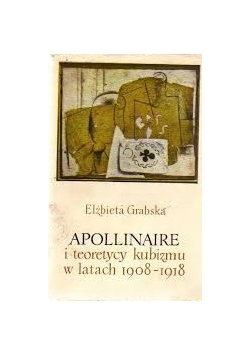 Apollinaire i teoretycy kubizmu w latach 1908 - 1918
