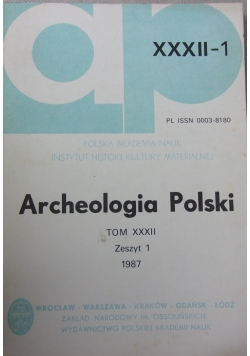 Archeologia Polski tom XXXII, zeszyt 1