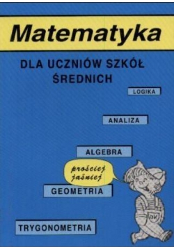 Matematyka dla uczniów szkół średnich