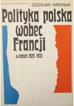 Polityka polska wobec Francji w latach 1925-1932