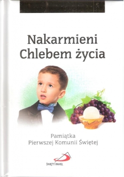 Nakarmieni Chlebem życia. Pamiątka...chłopiec