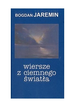 Wiersze z ciemnego światła