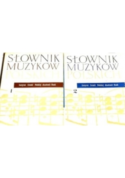Słownik Muzyków Polskich ,Tom 1,2