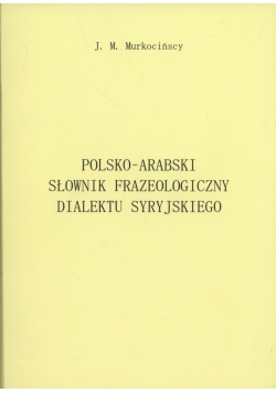 Polsko - arabski słownik frazeologiczny dialektu syryjskiego