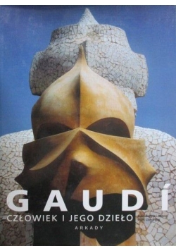 Gaudi Człowiek i jego dzieło