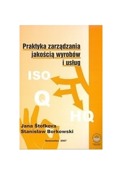 Praktyka zarządzania jakością wyrobów i usług