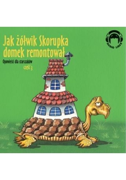 Jak żółwik Skorupka domek remontował. Audio CD