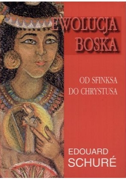 Ewolucja Boska Od Sfinksa do Chrystusa