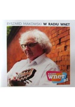 Ryszard Makowski w Radiu Wnet CD Nowa