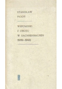 Wspominki z obozu w Sachsenhausen 1939 do 1940