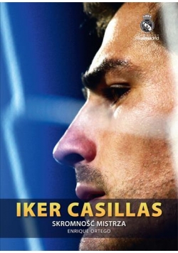 Iker Casillas. Skromność mistrza tw.