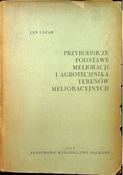 Przyrodnicze podstawy melioracji i agrotechnika terenów melioracyjnych
