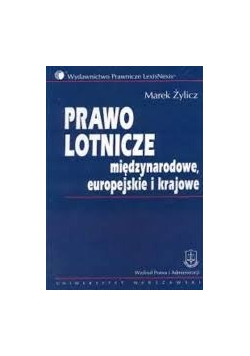 Prawo lotnicze międzynarodowe, europejskie i krajowe
