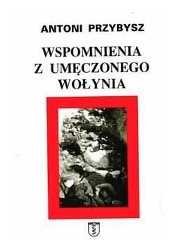 Wspomnienia z umęczonego Wołynia