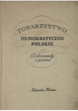 Towarzystwo Demokratyczne Polskie Dokumenty i pisma