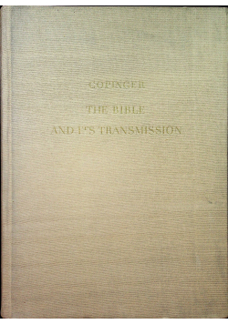 The Bible and its transmission reprint z 1897 r
