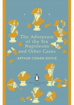 The Adventure of the Six Napoleons and Other Cases