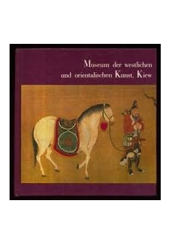 Museum der westlichen und orientalischen Kunst. Kiew