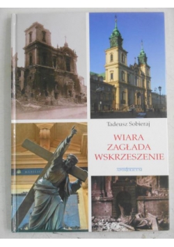 Wiara, zagłada, wskrzeszenie