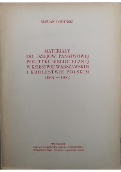 Materiały do dziejów państwowej polityki bibliotecznej w księstwie Warszawskim...