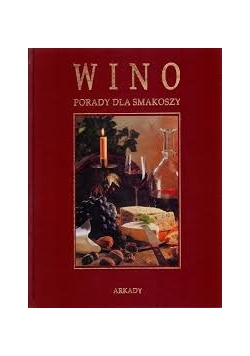 Wino . Porady dla smakoszy