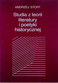Studia z teorii literatury i poetyki historycznej