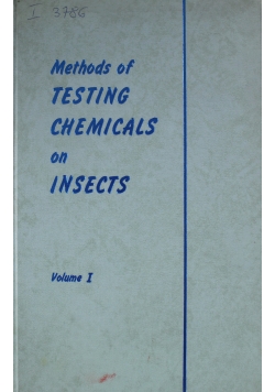Methods of Testing Chemicals on Insects Volume I