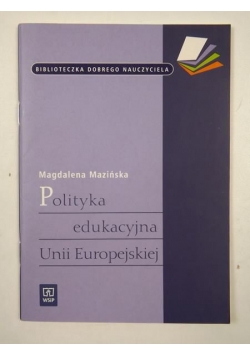 Mazińska Magdalena - Polityka edukacyjna Unii Europejskiej