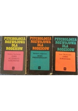 Psychologia rozwojowa dla rodziców, tom 1, 2, 4